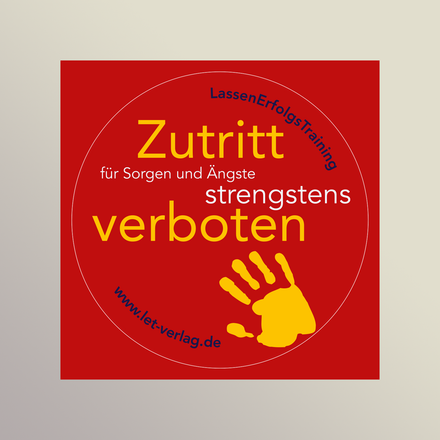 Aufkleber „Zutritt für Sorgen und Ängste strengstens verboten“