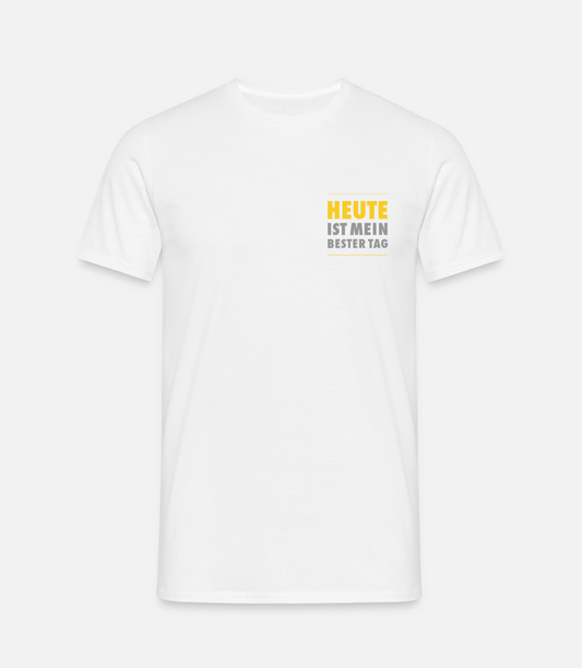T-Shirt „HEUTE ist mein bester Tag“ Männer