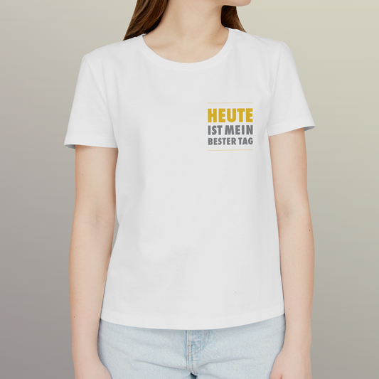 T-Shirt „HEUTE ist mein bester Tag“ Damen