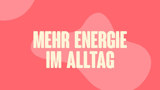 Energie im Alltag – Wie du deine innere Kraftquelle aktivierst