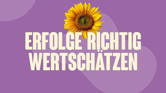 Erfolge richtig wertschätzen – Warum Dankbarkeit der Schlüssel zu weiterem Wachstum ist